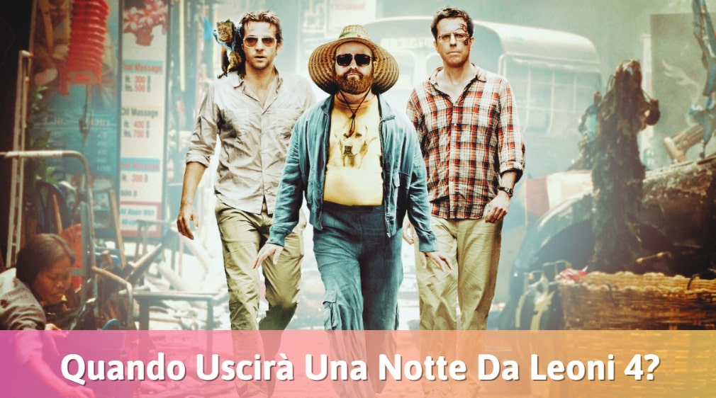 Quando Uscirà Una Notte Da Leoni 4