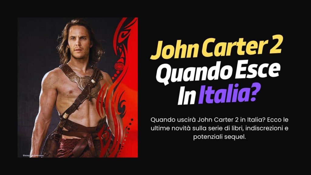 John Carter 2 Quando Esce In Italia?